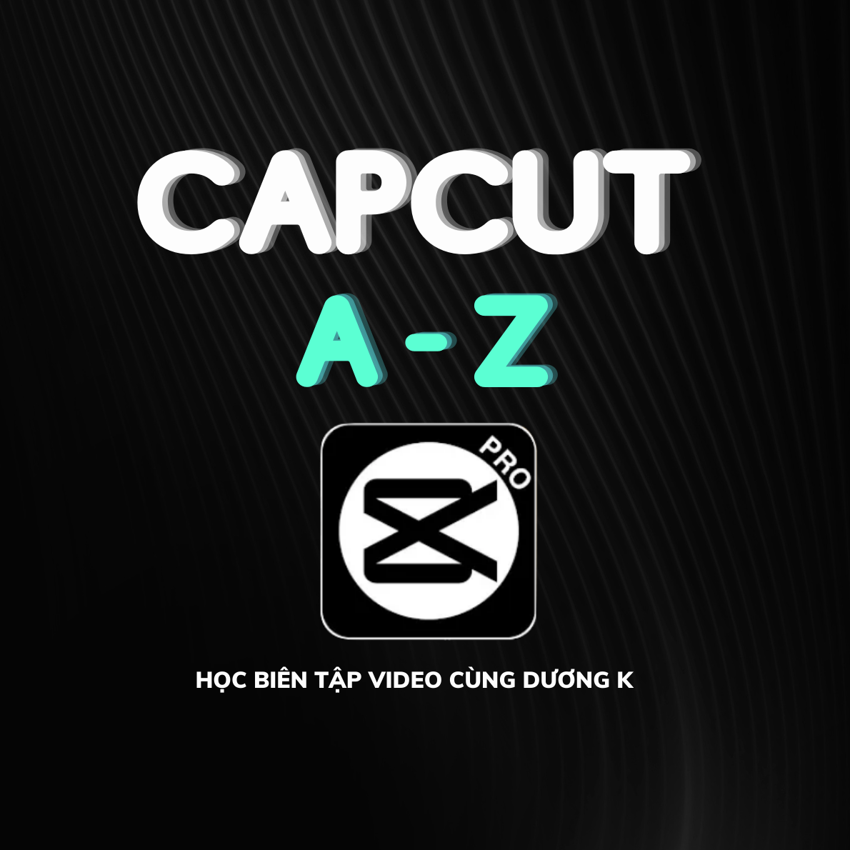 capcut-tu-a-z vuông